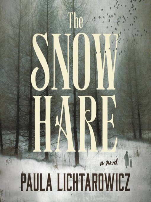 Title details for The Snow Hare by Paula Lichtarowicz - Available